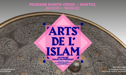 Exposition « Arts de l’Islam » au Passage Sainte-Croix