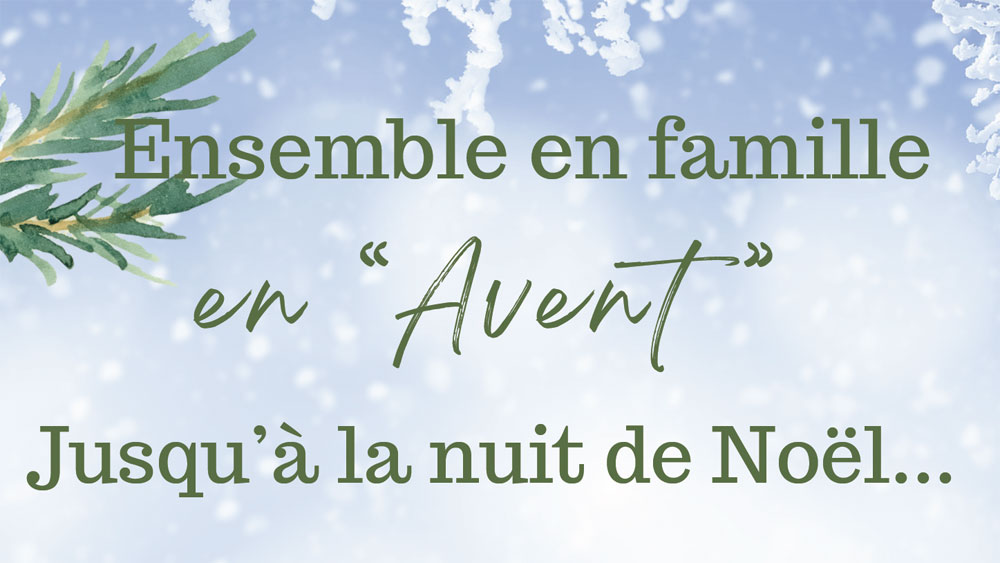 Ensemble en famille en « Avent »