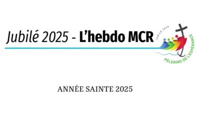 Jubilé 2025 avec le MCR