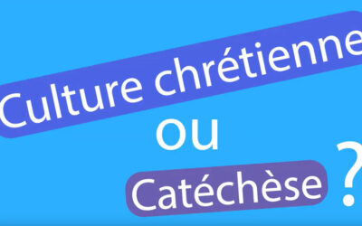 Catéchèse ou Culture Chrétienne ?