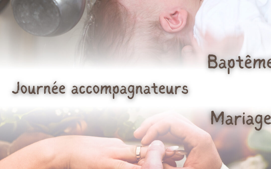 Journée accompagnateurs baptême et mariage